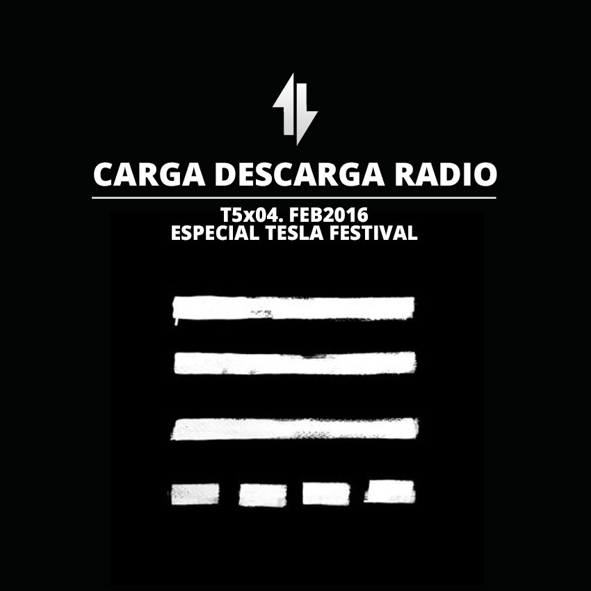 CargaDescargaRadio_EspecialTeslaFestival